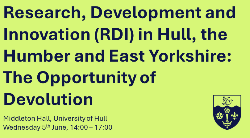 Research, Development and Innovation (RDI) in Hull, the Humber and East Yorkshire: The Opportunity of Devolution
